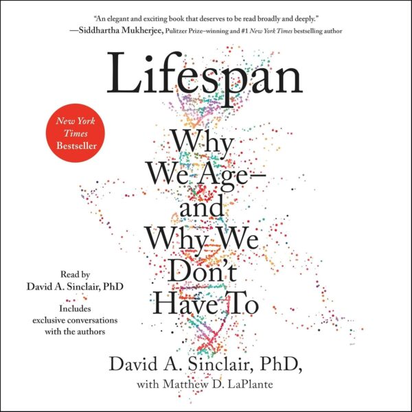 Lifespan: Why We Age - and Why We Don't Have To