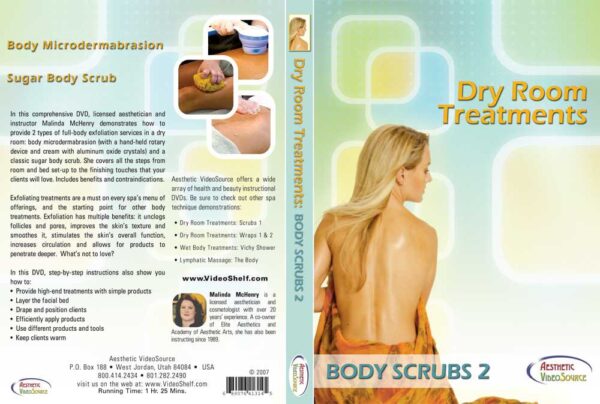 Dry Room Treatments: Body Scrubs, Vol. 2 - Esthetician Training Course. Learn How To Do 2 Full Body Exfoliation Treatments in a Dry Room Setting: Body Microdermabrasion & Sugar Body Scrub. Won a Telly & Davey Award Best Video 1 Hr. 25 Mins.