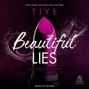 Beautiful Lies: Lipstick Diaries, Book 4