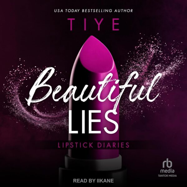 Beautiful Lies: Lipstick Diaries, Book 4